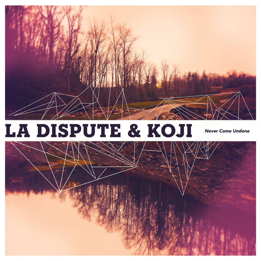 La Dispute / Koji "Never Come Undone"