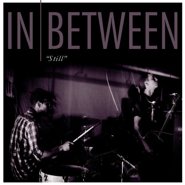 In Between "Still"