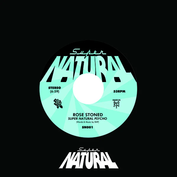Super Natural Psycho "Ways of the Wave / Rose Stoned"