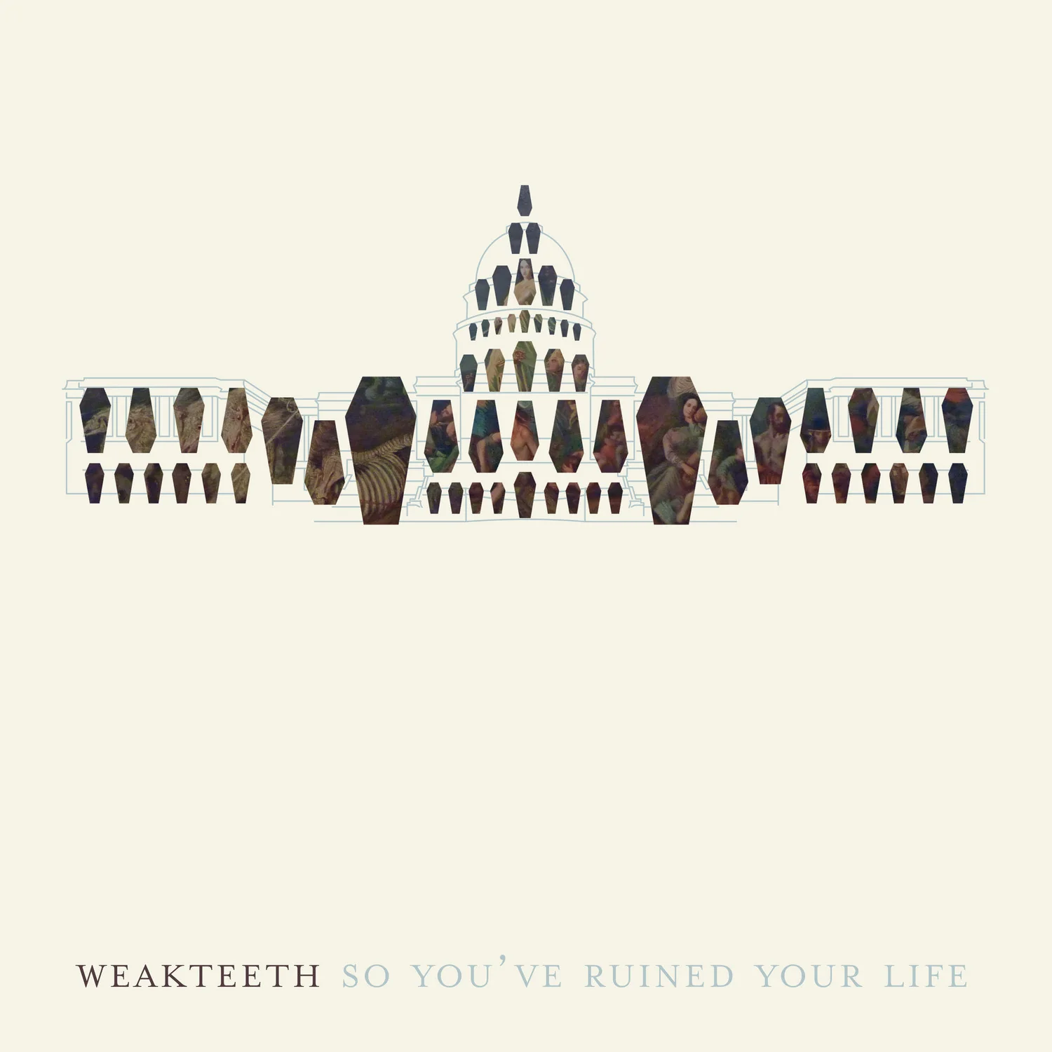 Weak Teeth "So You've Ruined Your Life"